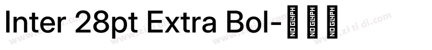 Inter 28pt Extra Bol字体转换 Inter 28pt Extra Bol字体转换